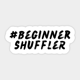 #BeginnerShuffler Sticker